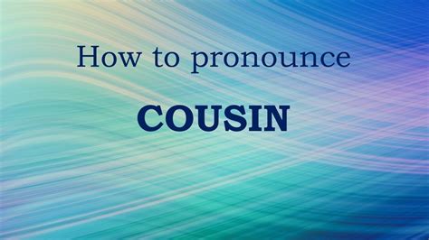 cousin auf englisch|how to pronounce cousin.